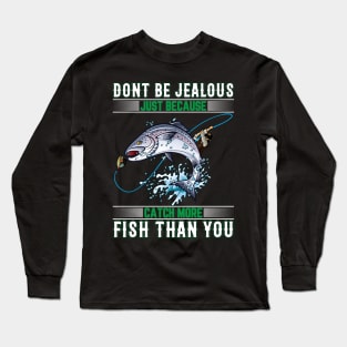 Don't Be Jealous Long Sleeve T-Shirt